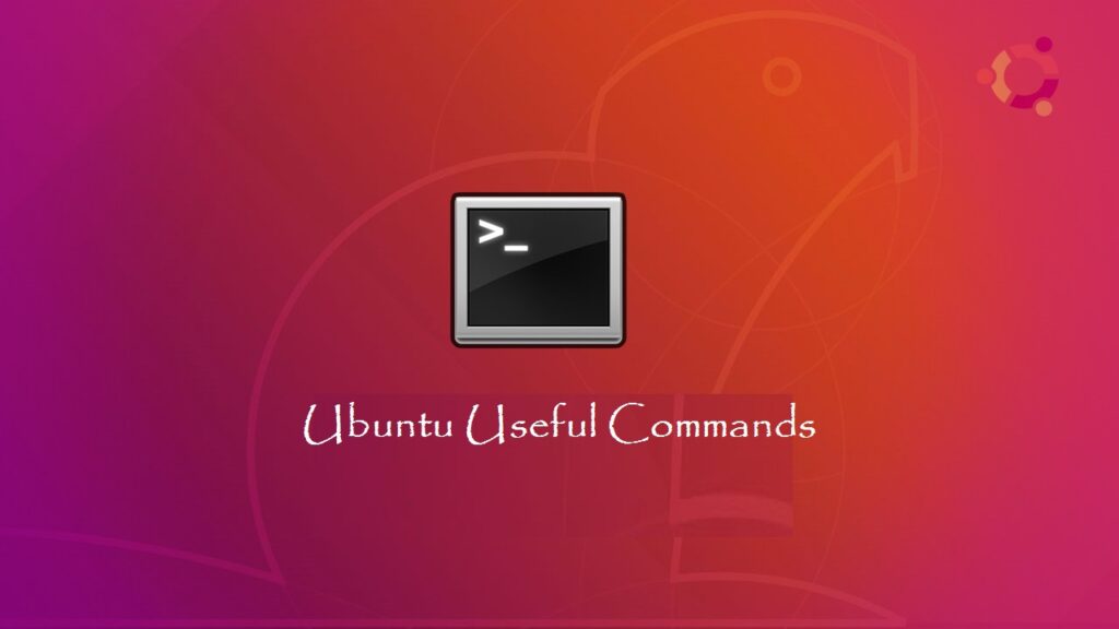 Ubuntu Useful Commands