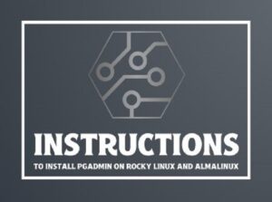 How to Install PgAdmin on Rocky Linux and AlmaLinux