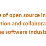 The role of open source in driving innovation and collaboration in the software industry