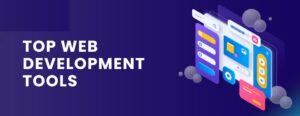 The Best Web Development Tools in 2023