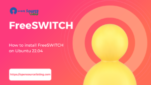 How to install FreeSWITCH on Ubuntu 22.04