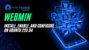 How to Install, Enable, and Configure Webmin on Ubuntu 22.04